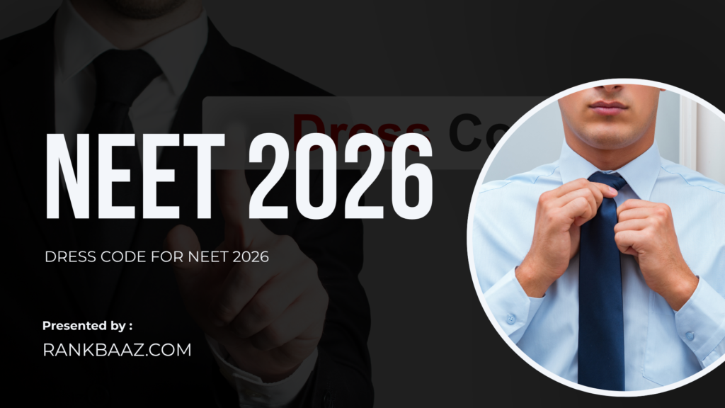 NEET 2026 Dress Code: Allowed Clothes & Banned Items List