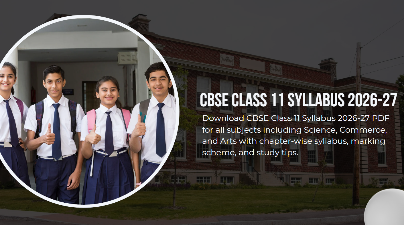 CBSE Class 11 Syllabus 2026-27 PDF Download (All Subjects) – Science, Commerce & Arts